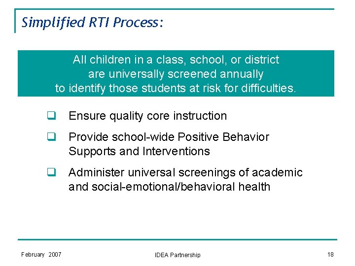 Simplified RTI Process: All children in a class, school, or district are universally screened Simplified RTI Process: All children in a class, school, or district are universally screened