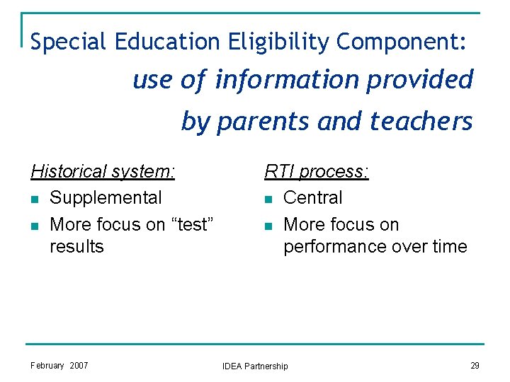 Special Education Eligibility Component: use of information provided by parents and teachers Historical system: Special Education Eligibility Component: use of information provided by parents and teachers Historical system: