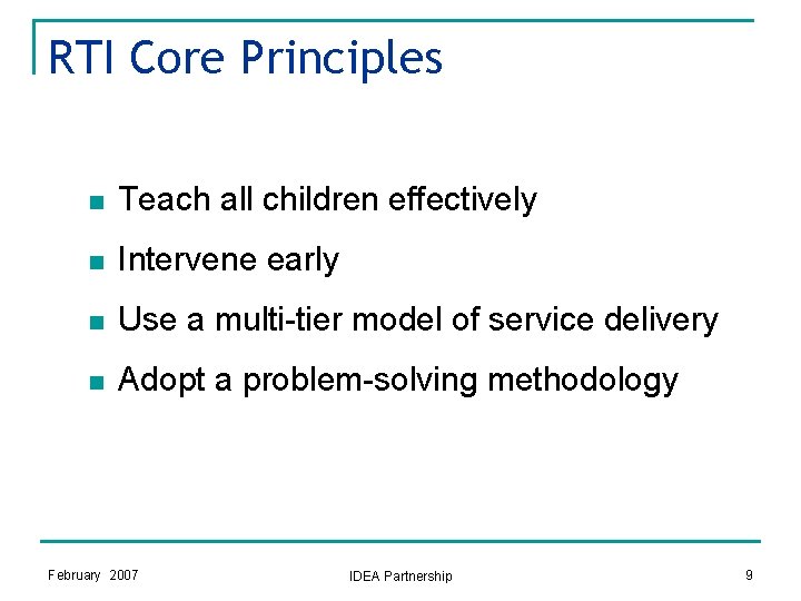 RTI Core Principles n Teach all children effectively n Intervene early n Use a RTI Core Principles n Teach all children effectively n Intervene early n Use a