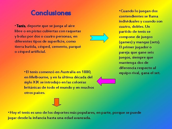 Conclusiones • Tenis, deporte que se juega al aire libre o en pistas cubiertas