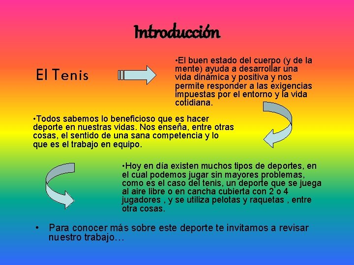 Introducción El Tenis • El buen estado del cuerpo (y de la mente) ayuda