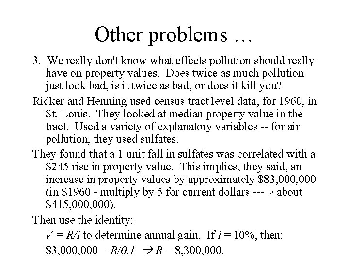 Other problems … 3. We really don't know what effects pollution should really have