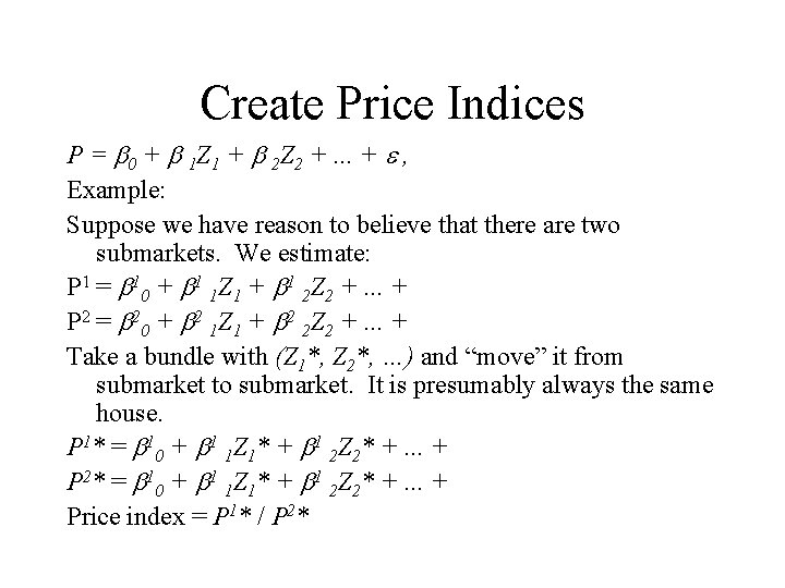 Create Price Indices P = 0 + 1 Z 1 + 2 Z 2