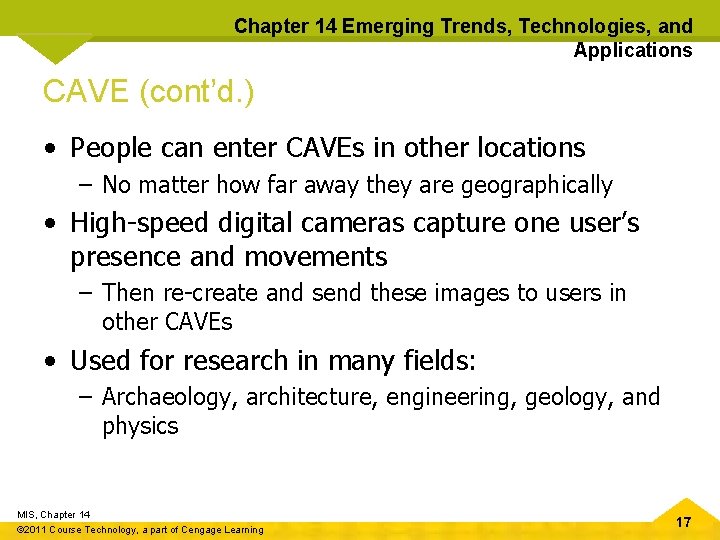 Chapter 14 Emerging Trends, Technologies, and Applications CAVE (cont’d. ) • People can enter