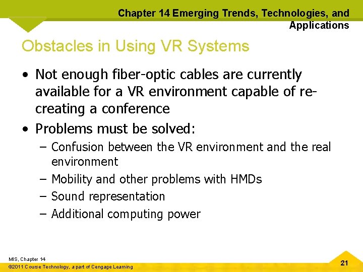 Chapter 14 Emerging Trends, Technologies, and Applications Obstacles in Using VR Systems • Not