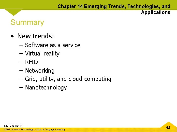Chapter 14 Emerging Trends, Technologies, and Applications Summary • New trends: – – –