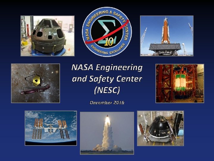 NASA Engineering and Safety Center (NESC) December 2016 