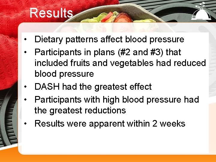Results • Dietary patterns affect blood pressure • Participants in plans (#2 and #3)