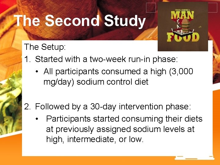 The Second Study The Setup: 1. Started with a two-week run-in phase: • All