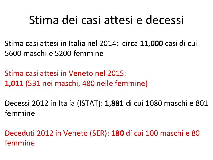 Stima dei casi attesi e decessi Stima casi attesi in Italia nel 2014: circa Stima dei casi attesi e decessi Stima casi attesi in Italia nel 2014: circa