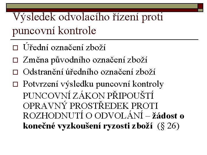 Výsledek odvolacího řízení proti puncovní kontrole o o Úřední označení zboží Změna původního označení