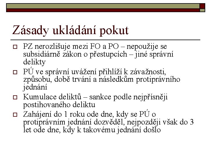 Zásady ukládání pokut o o PZ nerozlišuje mezi FO a PO – nepoužije se