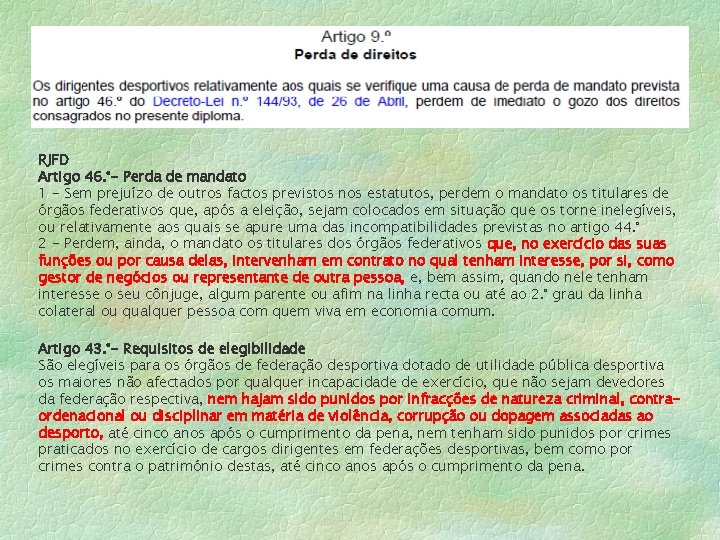 RJFD Artigo 46. °- Perda de mandato 1 - Sem prejuízo de outros factos