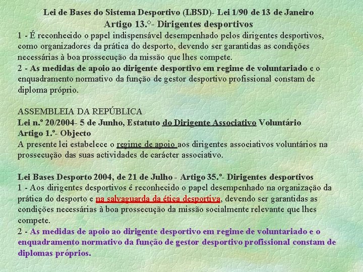 Lei de Bases do Sistema Desportivo (LBSD)- Lei 1/90 de 13 de Janeiro Artigo