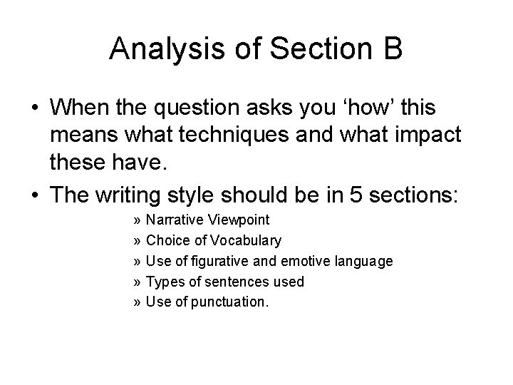 Analysis of Section B • When the question asks you ‘how’ this means what