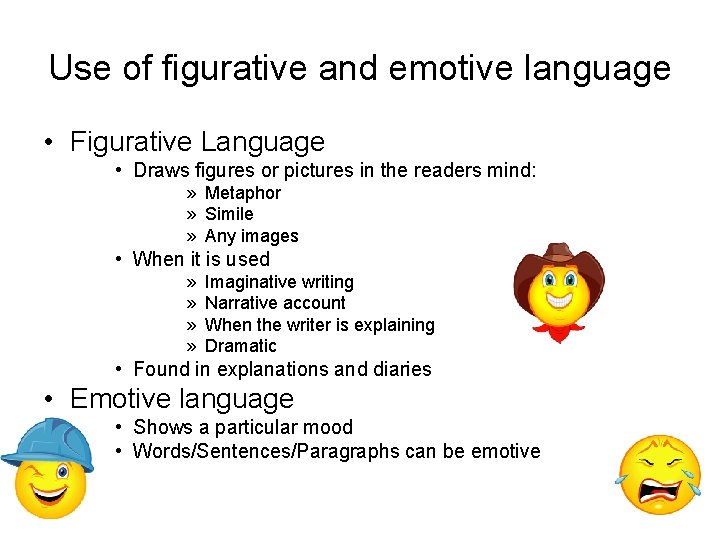 Use of figurative and emotive language • Figurative Language • Draws figures or pictures
