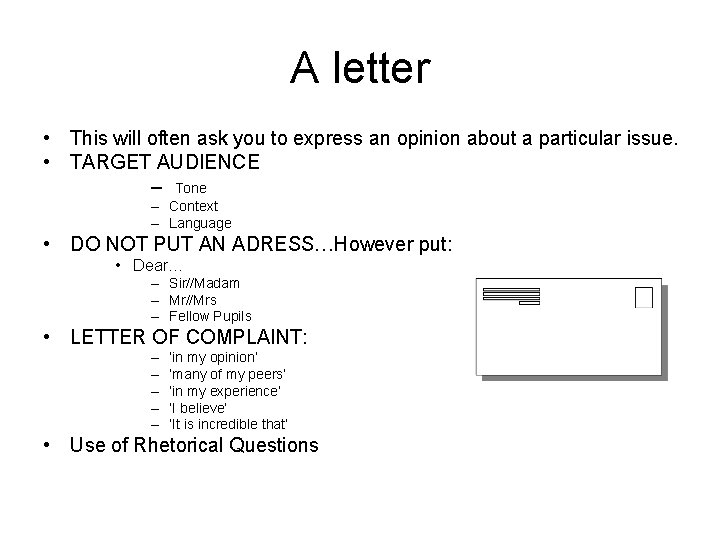 A letter • This will often ask you to express an opinion about a