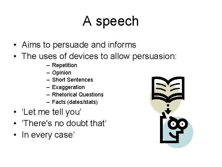 A speech • Aims to persuade and informs • The uses of devices to