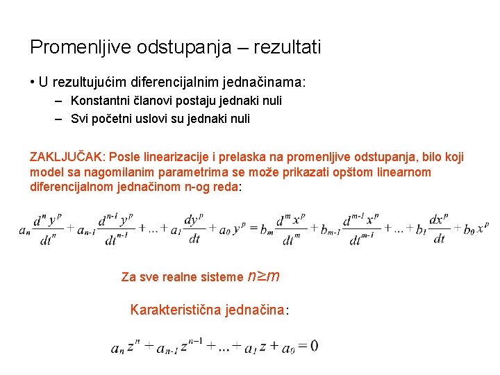 Promenljive odstupanja – rezultati • U rezultujućim diferencijalnim jednačinama: – Konstantni članovi postaju jednaki