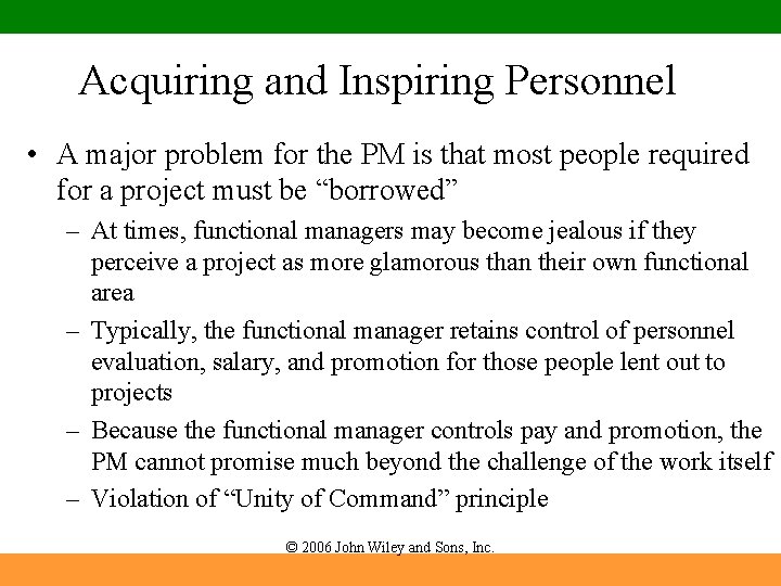 Acquiring and Inspiring Personnel • A major problem for the PM is that most