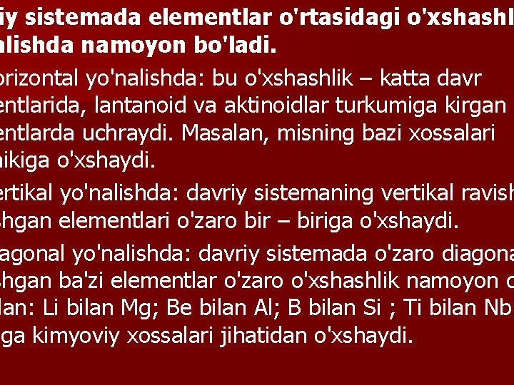 iy sistemada elementlar o'rtasidagi o'xshashl alishda namoyon bo'ladi. orizontal yo'nalishda: bu o'xshashlik – katta