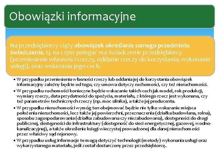 Obowiązki informacyjne Na przedsiębiorcy ciąży obowiązek określania samego przedmiotu świadczenia, tj. na czym polegać