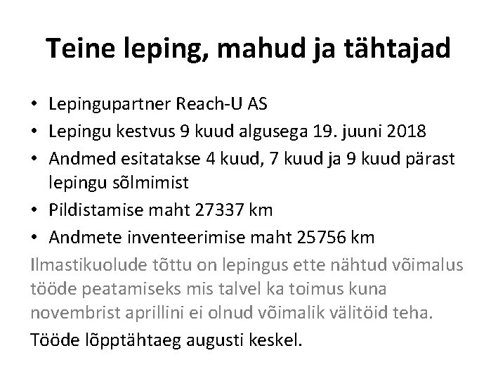 Teine leping, mahud ja tähtajad • Lepingupartner Reach-U AS • Lepingu kestvus 9 kuud