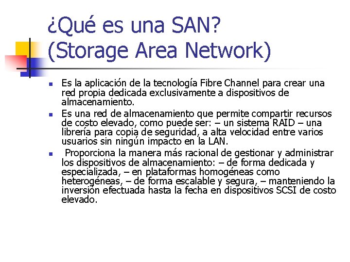 ¿Qué es una SAN? (Storage Area Network) n n n Es la aplicación de ¿Qué es una SAN? (Storage Area Network) n n n Es la aplicación de