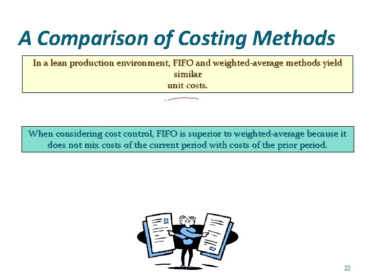 A Comparison of Costing Methods In a lean production environment, FIFO and weighted-average methods