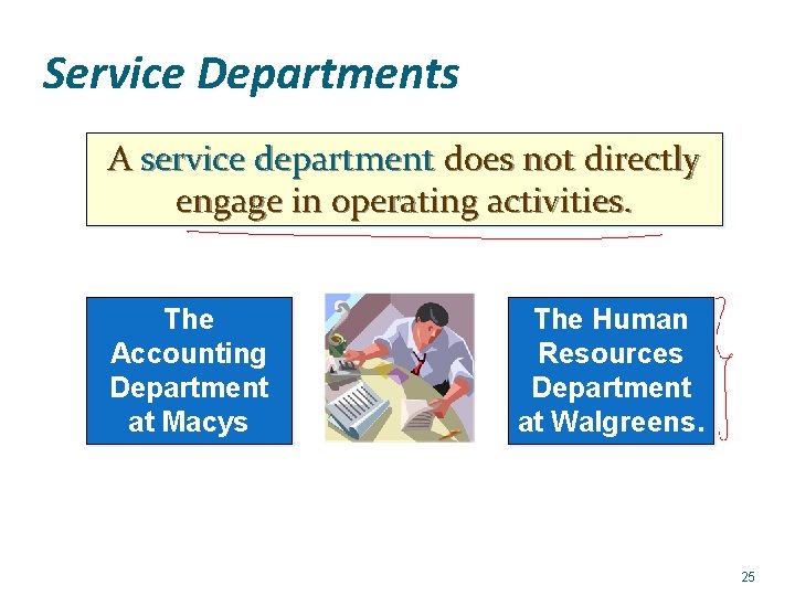 Service Departments A service department does not directly engage in operating activities. The Accounting