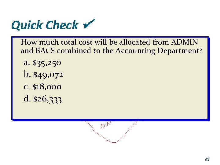 Quick Check How much total cost will be allocated from ADMIN and BACS combined