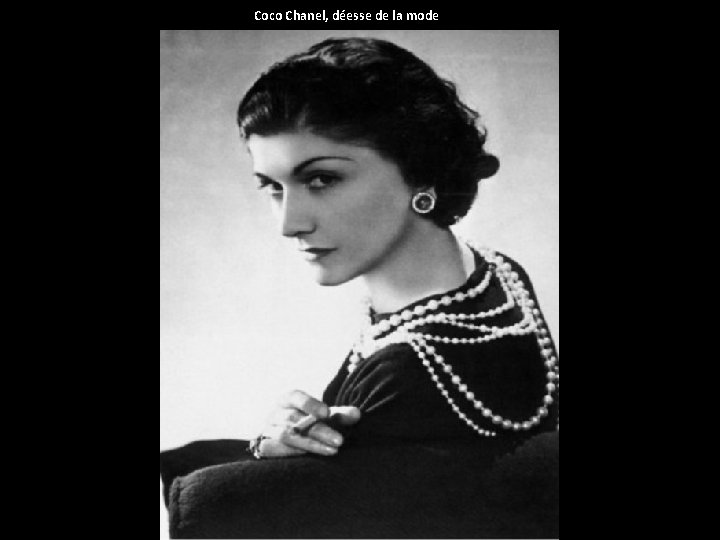 Coco Chanel, déesse de la mode Coco Chanel, déesse de la mode