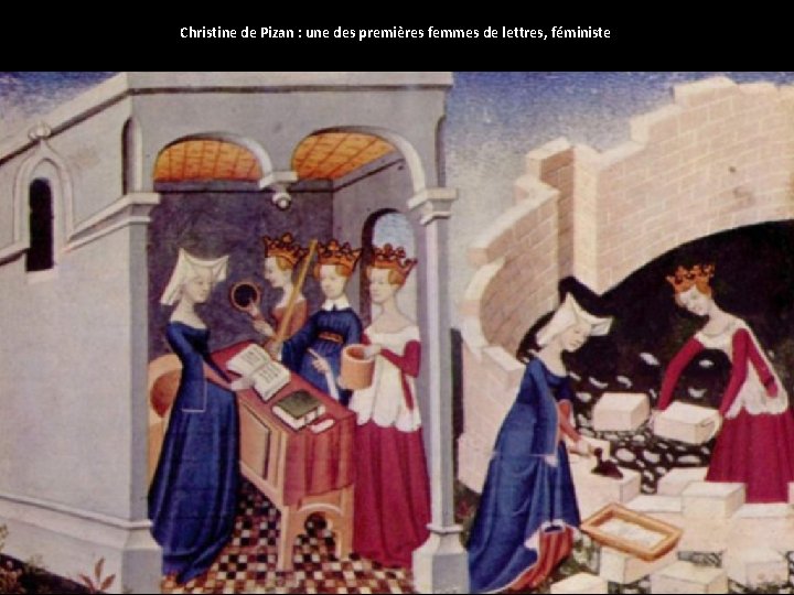 Christine de Pizan : une des premières femmes de lettres, féministe 