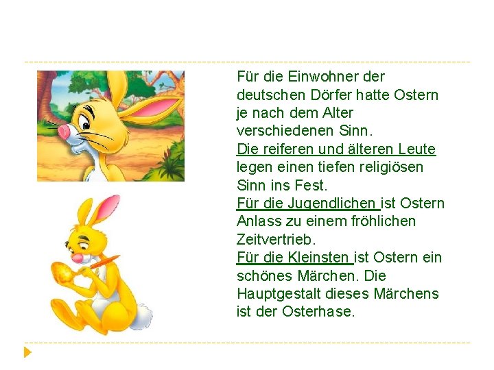 Für die Einwohner deutschen Dörfer hatte Ostern je nach dem Alter verschiedenen Sinn. Die