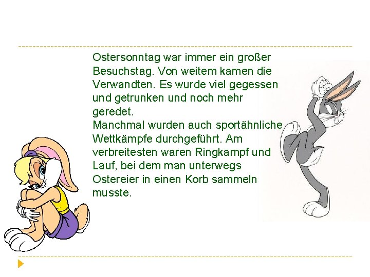 Ostersonntag war immer ein großer Besuchstag. Von weitem kamen die Verwandten. Es wurde viel