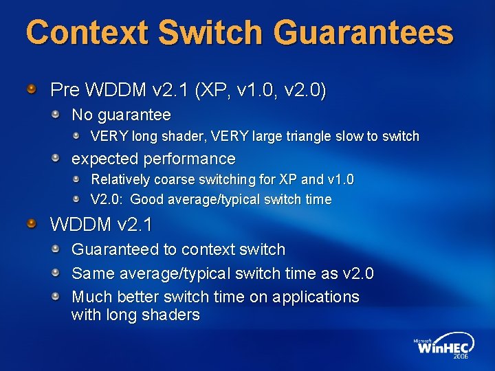 Context Switch Guarantees Pre WDDM v 2. 1 (XP, v 1. 0, v 2.