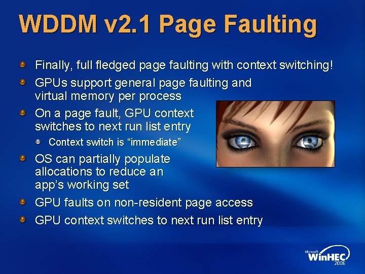 WDDM v 2. 1 Page Faulting Finally, full fledged page faulting with context switching!