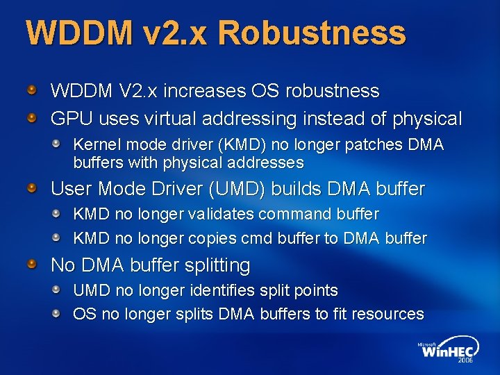 WDDM v 2. x Robustness WDDM V 2. x increases OS robustness GPU uses
