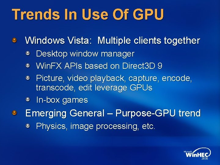 Trends In Use Of GPU Windows Vista: Multiple clients together Desktop window manager Win.