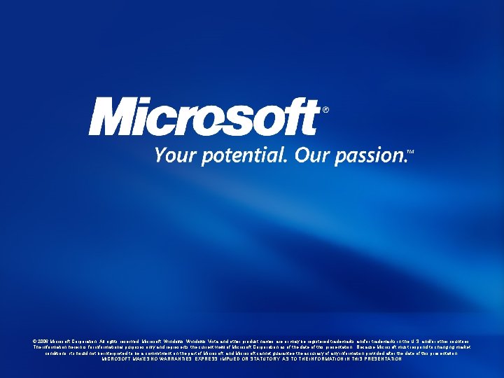 © 2006 Microsoft Corporation. All rights reserved. Microsoft, Windows Vista and other product names