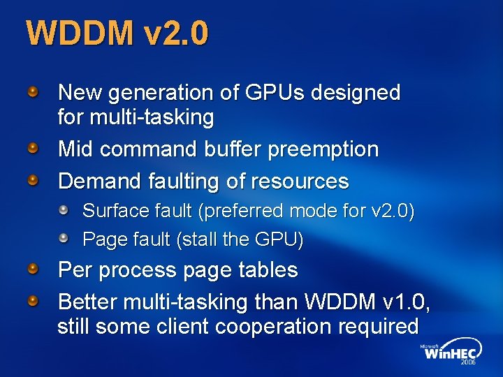 WDDM v 2. 0 New generation of GPUs designed for multi-tasking Mid command buffer