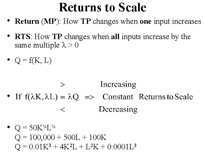 Returns to Scale • Return (MP): How TP changes when one input increases •