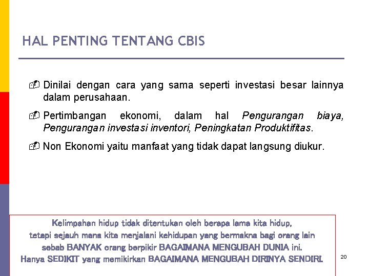 HAL PENTING TENTANG CBIS - Dinilai dengan cara yang sama seperti investasi besar lainnya