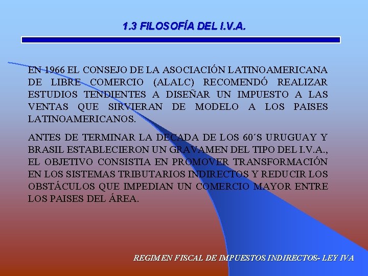 1. 3 FILOSOFÍA DEL I. V. A. EN 1966 EL CONSEJO DE LA ASOCIACIÓN