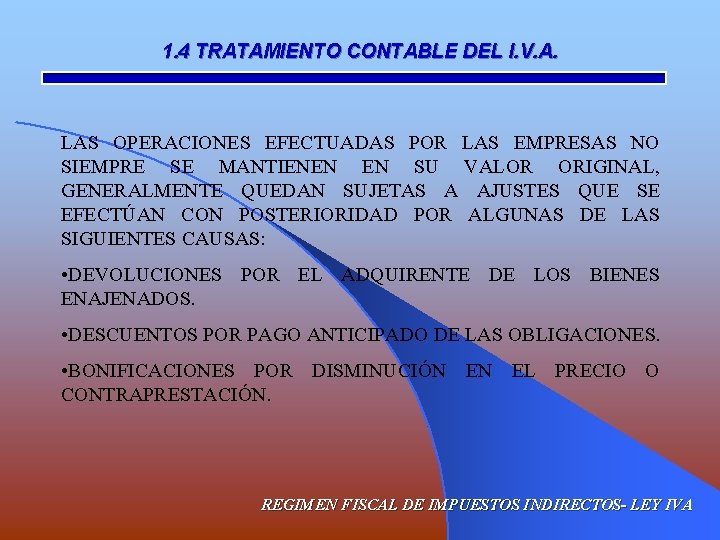 1. 4 TRATAMIENTO CONTABLE DEL I. V. A. LAS OPERACIONES EFECTUADAS POR LAS EMPRESAS