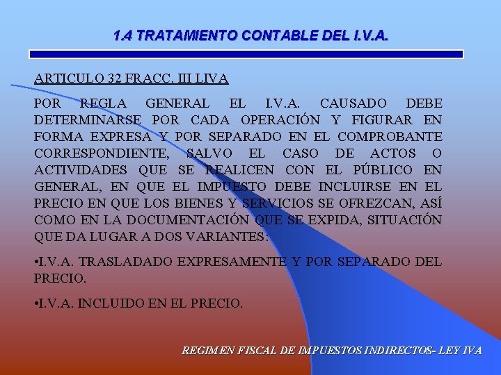 1. 4 TRATAMIENTO CONTABLE DEL I. V. A. ARTICULO 32 FRACC. III LIVA POR