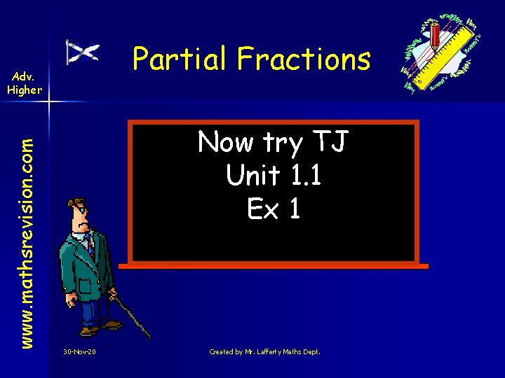 Partial Fractions www. mathsrevision. com Adv. Higher Now try TJ Unit 1. 1 Ex Partial Fractions www. mathsrevision. com Adv. Higher Now try TJ Unit 1. 1 Ex