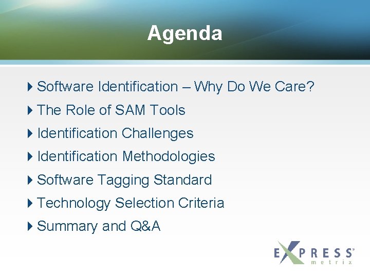 Agenda Software Identification – Why Do We Care? The Role of SAM Tools Identification