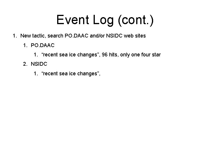 Event Log (cont. ) 1. New tactic, search PO. DAAC and/or NSIDC web sites