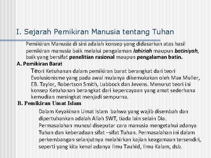 I. Sejarah Pemikiran Manusia tentang Tuhan Pemikiran Manusia di sini adalah konsep yang didasarkan